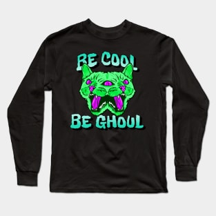 Be cool, Be ghoul kitty Long Sleeve T-Shirt